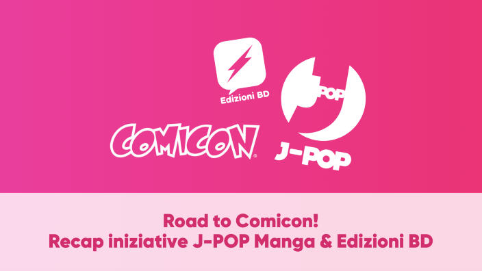 Napoli Comicon 2025: tutti gli eventi, ospiti e novità di Edizioni BD & J-POP Manga